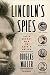 Lincoln's Spies: Their Secret War to Save a Nation