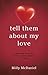 Tell Them About My Love by Milly McDaniel
