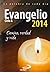 Evangelio 2014: Camino, Ver...
