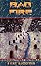 Bad Fire: A Memoir of Disru...