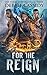 For the Reign (For the Bloo...