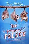The Possum Palace...