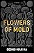 Flowers of Mold & Other Stories