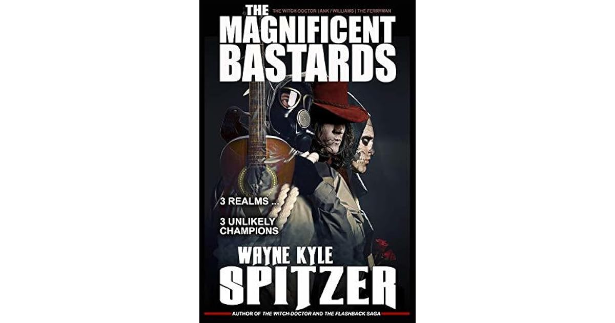 The Magnificent Bastards 3 Realms 3 Unlikely Champions by Wayne