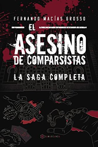 El asesino de comparsistas. La saga completa (Kindle Edition)