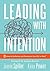 Leading With Intention by Jeanne Spiller