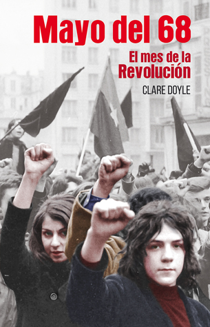 Mayo del 68, El mes de la revolución