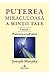 Puterea miraculoasa a mintii tale Vol.3 (Romanian Edition)