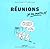 Réunions, je me marre !!!