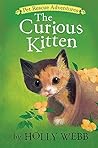 The Curious Kitten by Holly Webb