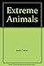 Extreme Animals