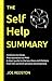 The Self Help Summary: A short guide to the key ideas and thinkers from the world of personal development