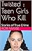 Twisted : Teen Girls Who Ki...