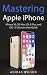 Mastering Apple iPhone: iPh...