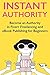 Instant Authority - 2019: B...
