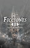 FICCIONES by Samuel Bennett