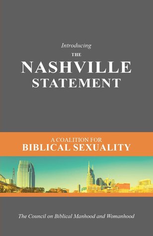 Introducing the Nashville statement: A Coalition For Biblical Sexuality (Paperback)