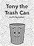 Tony the Trash Can
