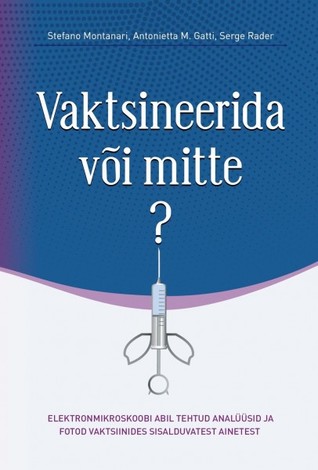 Vaktsineerida või mitte? Elektronmikroskoobi abil tehtud analüüsid ja fotod vaktsiinides sisalduvatest ainetest