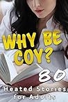 Why Be Coy?