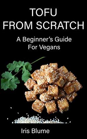 Tofu From Scratch (Kindle Edition)