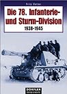 Die 78. Infanterie- und Sturm-Division 1938-1945 by Fritz Vetter