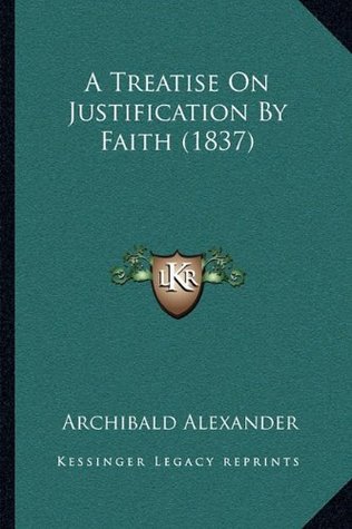 A Treatise On Justification By Faith (1837)