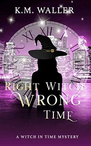 Right Witch Wrong Time (A Witch in Time: Nuala, #1)