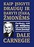 Kaip įsigyti draugų ir daryti įtaką žmonėms