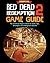 Red Dead Redemption 2 Game Guide: The Unofficial Player’s Guide for Game Tips, Strategies and Underground Secrets