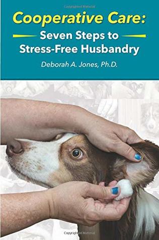 Cooperative Care: Seven Steps to Stress-Free Husbandry (Paperback)