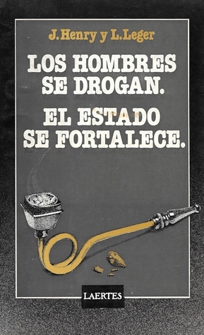 Los hombres se drogan. El estado se fortalece