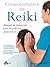 Curso completo de Reiki: Manual de formación para la práctica profesional