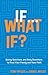 If . . . What If?: Quirky Q...