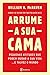 Arrume a sua cama: Pequenas coisas que podem mudar a sua vida... E talvez o mundo