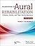 Foundations of Aural Rehabilitation: Children, Adults, and Their Family Members