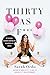 Thirty As F***: 30 Things I...