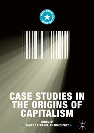 Case Studies in the Origins of Capitalism (Marx, Engels, and Marxisms)