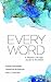 Every Word: A Reader's 90-day Guide to the Bible