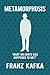 Metamorphosis by Franz Kafka Metamorphosis by Franz Kafka
