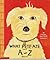 What Pete Ate From a - Z Where We Explore the English Alphabe... by Maira Kalman
