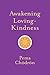 Awakening Loving-Kindness by Pema Chödrön
