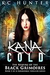 The Reaping of the Black Grimoires (Kana Cold #1)