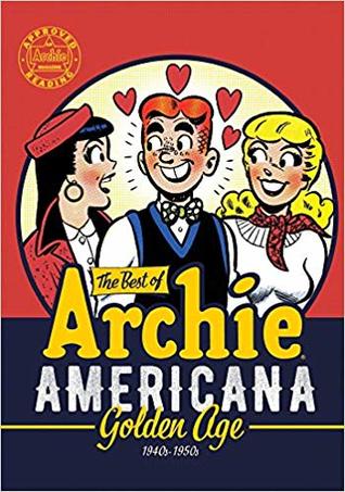 The Best of Archie Americana Vol. 1: Golden Age (The Best of Archie Comics)