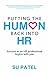 Putting The Human Back Into HR by Su Patel