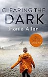 Clearing The Dark by Hania Allen