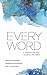 Every Word: A Reader's 90-day Guide to the Bible
