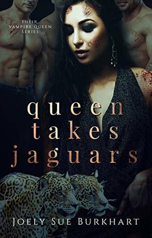 Queen Takes Jaguars (Their Vampire Queen, #3.5)