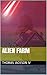Alien Farm by Thomas Jackson IV