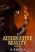 Alternative Reality Vol. 1 by A. Uscila